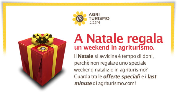A Natale regala un weekend in agriturismo.